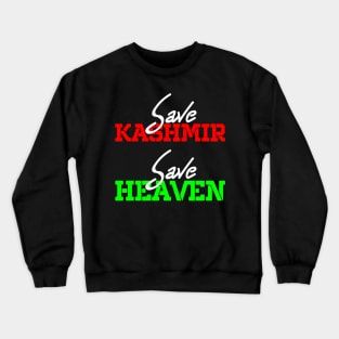 Save Kashmir Save Heaven - The Paradise On Earth Crewneck Sweatshirt